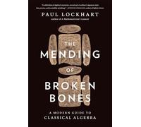 The Mending of Broken Bones: A Modern Guide to Classical Algebra