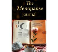 The Menopause Daily record: Symptom Tracker: Hormonal Shift Log, Mood Logbook & Self-Care Guide for Women 40+
