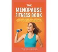 The Menopause Fitness Book: A Science-Based, Real-Life Guide to Strength, Energy, and Balance