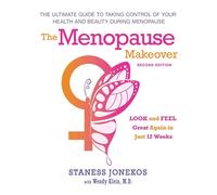 The Menopause Makeover: The Ultimate Guide to Taking Control of Your Healt...