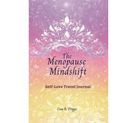 The Menopause Mindshift: Self-Love Travel Journal