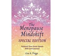 The Menopause Mindshift: SPECIAL EDITION: Unleash Your Inner Queen Self-Love Journal