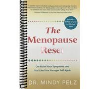 The Menopause Reset: Get Rid of Your Symptoms and Feel Like Your Younger Self Again