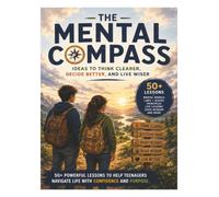 The Mental Compass: Self help and direction when kids need it most!