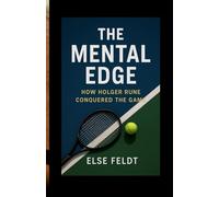 THE MENTAL EDGE: HOW HOLGER RUNE CONQUERED THE GAME