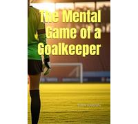 The Mental Game of a Goalkeeper
