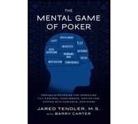 The Mental Game of Poker: Proven Strategies for Improving Tilt Control - C...