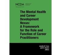 The Mental Health and Career Development Nexus: A Framework for the Role and Function of Career Practitioners