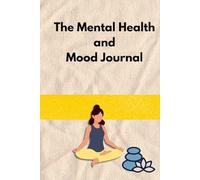 The Mental Health & Mood Journal: Daily Prompts for Inner Peace, Mindful Living & Emotional Reset