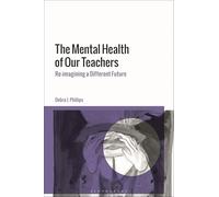 The Mental Health of Our Teachers: Reimagining Another Future