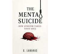 The Mental Suicide: How Atheism takes your Soul