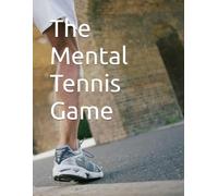 The Mental Tennis Game