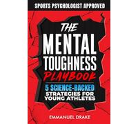 The Mental Toughness Playbook: 5 Science-Backed Strategies for Young Athletes to Crush Performance Anxiety and Build Unshakeable Resilience - In Sports and Beyond