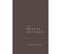 the mental un-load: loosen your mind