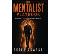 The Mentalist Playbook: Influence and Persuasion in Writing