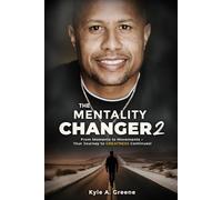 The Mentality Changer 2: From Moments to Movements - Your Journey to GREATNESS Continues!