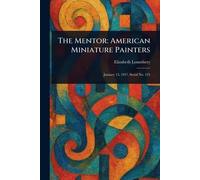 The Mentor: American Miniature Painters