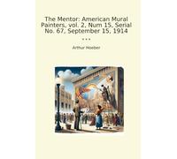 The Mentor: American Mural Painters, vol. 2, Num 15, Serial No. 67, September 15, 1914