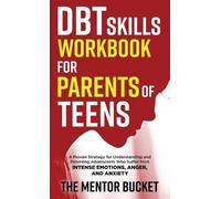 The Mentor Buck DBT Skills Workbook for Parents of Teens - A (Copertina rigida)
