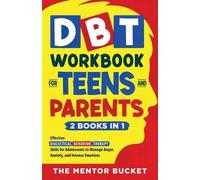 The Mentor Buck DBT Workbook for Teens and Parents (2 Books in 1) - (Tascabile)