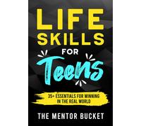 The Mentor Buck Life Skills for Teens Workbook - 35+ Essentials for (Tascabile)