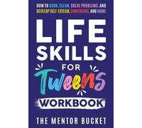 The Mentor Buck Life Skills for Tweens Workbook - How to Cook, Clean (Tascabile)
