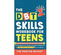 The Mentor Buck The DBT Skills Workbook For Teens - Understan (Copertina rigida)