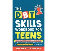 The Mentor Buck The DBT Skills Workbook For Teens - Understand Your (Tascabile)