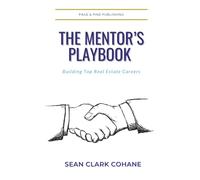 The Mentor’s Playbook: Building Top Real Estate Careers