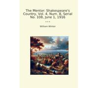 The Mentor: Shakespeare's Country, Vol. 4, Num. 8, Serial No. 108, June 1, 1916
