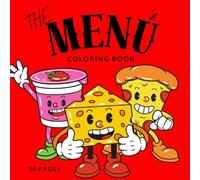 The Menu Coloring Book: A food coloring book for adults, teens and kids