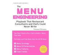 The Menu Engineering Playbook That Restaurant Consultants and Chefs Could Never Write: You Don't Need to Be a Chef to Build a Menu That Sells-Full Sales and Cost-Ratio Data for All 32 Items