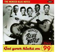 Merced Blue Notes - Get Your Kicks On Route99