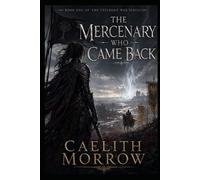 The Mercenary Who Came Back: He Knew What She Was. He Said Nothing. Then He Made an Offer.: 1