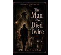 The Mercer Files: The Man Who Died Twice