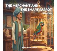The Merchant and the Smart Parrot: A Rumi Fable