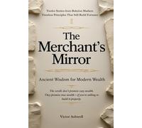 The Merchant's Mirror: Ancient Wisdom for Modern Wealth