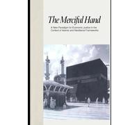 The Merciful Hand:: A New Paradigm for Economic Justice in the Context of Islamic and Neoliberal Frameworks