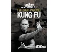 The Merciless and Mysterious Fatsan Pakmei Kung-fu