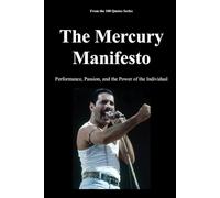 The Mercury Manifesto: Performance, Passion, and the Power of the Individual