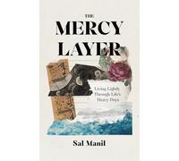 The Mercy Layer: Living Lightly Through Life's Heavy Days