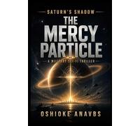 THE MERCY PARTICLE: A Military Sci-Fi Thriller