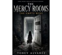 THE MERCY ROOMS: THE EMPTY WING