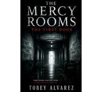 THE MERCY ROOMS: THE FIRST DOOR: 1