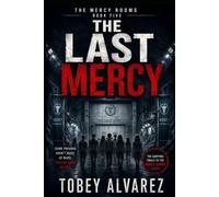 THE MERCY ROOMS: THE LAST MERCY