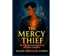 The Mercy Thief: He can steal your magic - but every gift costs a memory.