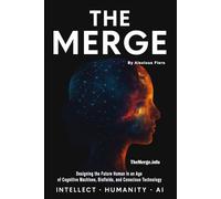 The Merge: The Next Phase in Human Evolution: 7