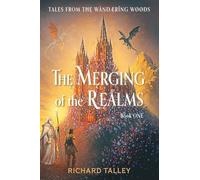 The Merging of the Realms: Tales from T WådæRîng WøøÐs Book One