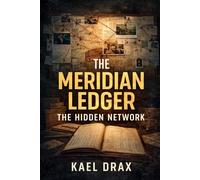 The Meridian Ledger: The Hidden Network