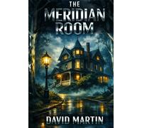 The Meridian Room: "Some doors don't lead where you think. Some don't let you back."